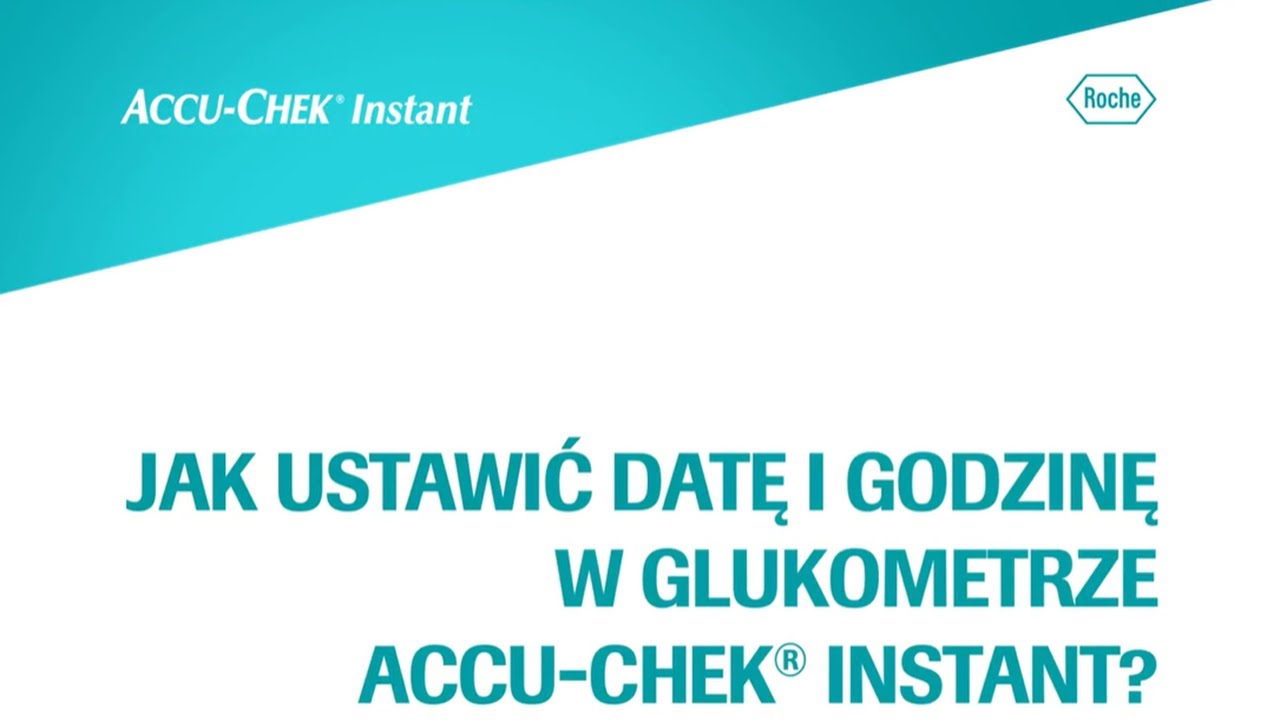 Jak ustawić datę i godzinę w glukometrze Accu-Chek Instant?